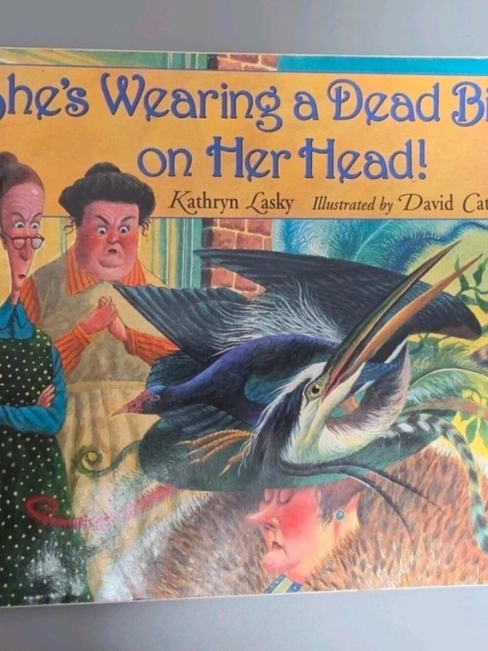 She's Wearing a Dead Bird on Her Head! by Kathryn Lasky, HC 1995 1st Ed